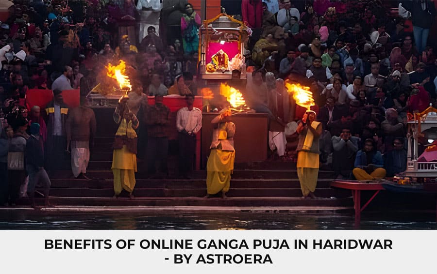 Benefits of Online Ganga Puja in Haridwar - By AstroEra